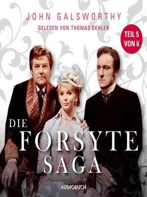 cover image of Die Forsyte Saga, Teil 5 von 6